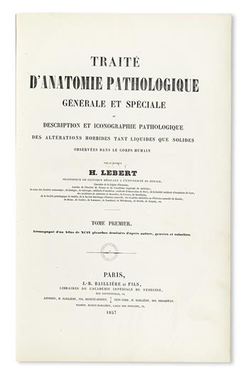 LEBERT, HERMANN. Traité dAnatomie Pathologique Générale et Spéciale.  4 vols. in 6.  1857-61